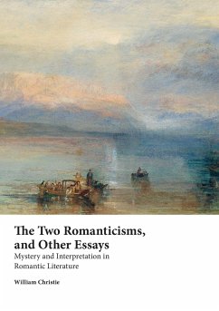 The Two Romanticisms, and Other Essays - Christie, William