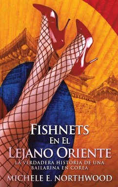 Fishnets - En El Lejano Oriente - Northwood, Michele E.