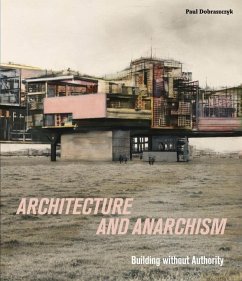 Architecture and Anarchism - Dobraszczyk, Paul