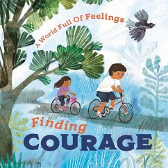 A World Full of Feelings: Finding Courage - Spilsbury, Louise