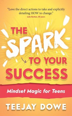 The Spark to Your Success - Dowe, TeeJay