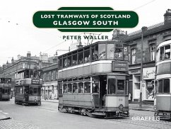 Lost Tramways of Scotland: Glasgow South - Waller, Peter