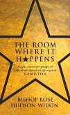 The Room Where It Happens: A Lent Course for Groups or Individuals Based on the Musical Hamilton