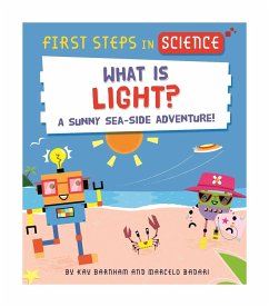First Steps in Science: What is Light? - Barnham, Kay