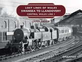 Lost Lines of Wales: Swansea to Llandovery