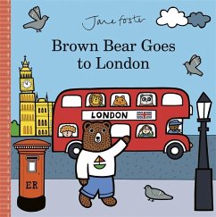 Brown Bear Goes to London - Foster, Jane