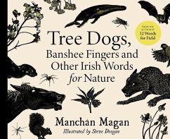 Tree Dogs, Banshee Fingers and Other Irish Words for Nature - Magan, Manchan