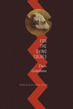 For the Dying Calves - Grunbein, Durs