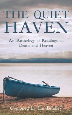 The Quiet Haven: An Anthology of Readings on Death and Heaven - Bradley, Ian