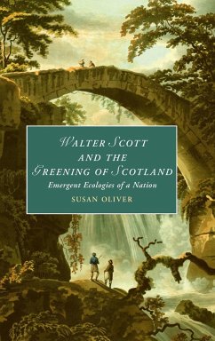 Walter Scott and the Greening of Scotland - Oliver, Susan