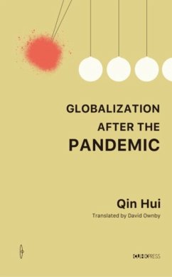Globalization After the Pandemic - Thoughts on the Coronavirus - Hui, Qin; Ownby, David Globalization After the Pandemic - Thoughts on the Coronavirus - Hui, Qin; Ownby, David