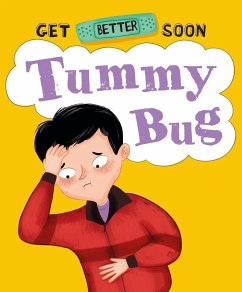 Get Better Soon!: Tummy Bug - Ganeri, Anita