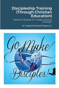 Discipleship Training (Through Christian Education) - Rogers, Sr. Joseph Roosevelt