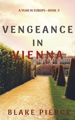 Vengeance in Vienna (A Year in Europe-Book 3) - Pierce, Blake