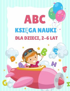 ABC Ksi¿¿ka do nauki dla dzieci 2-6 lat - Colouring, Education