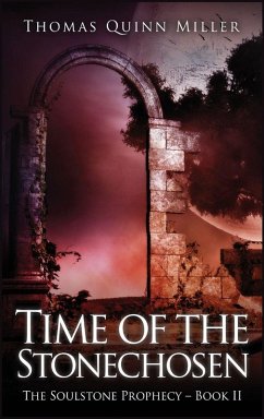 Time of the Stonechosen - Miller, Thomas Quinn
