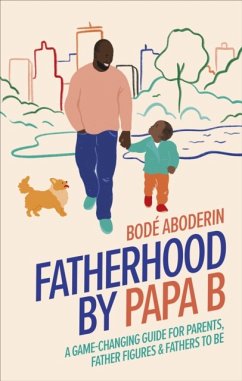 Fatherhood by Papa B - Aboderin, Bode