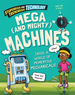 Stupendous and Tremendous Technology: Mega and Mighty Machines - Martin, Claudia