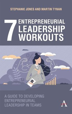 7 Entrepreneurial Leadership Workouts - Jones, Stephanie; Tynan, Martin