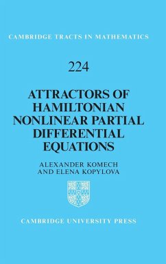 Attractors of Hamiltonian Nonlinear Partial Differential Equations - Komech, Alexander (Universitat Wien, Austria); Kopylova, Elena (Universitat Wien, Austria)