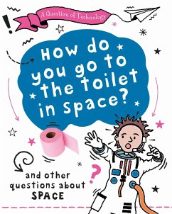 A Question of Technology: How Do You Go to Toilet in Space? - Gifford, Clive