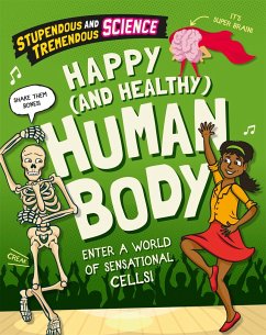 Stupendous and Tremendous Science: Happy and Healthy Human Body - Martin, Claudia
