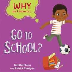 Why Do I Have To ...: Go to School? - Barnham, Kay