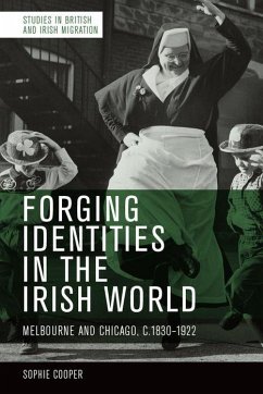 Forging Identities in the Irish World - Cooper, Sophie