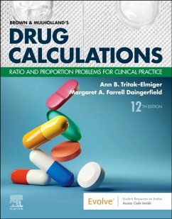 Brown and Mulholland's Drug Calculations - Tritak-Elmiger, Ann, EdD, RN (Associate Dean - Department of Graduat; Daingerfield, Margaret, EdD, RN, CNE (Margaret (Peggy) Daingerfield