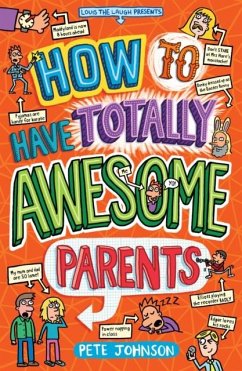 How to Have Totally Awesome Parents - Johnson, Pete