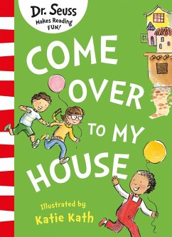 Come Over to my House - Seuss, Dr.