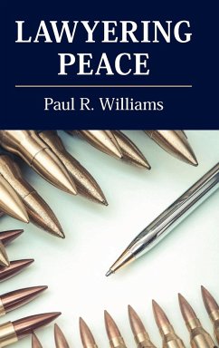 Lawyering Peace - Williams, Paul R.