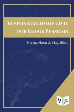 Responsabilidade Civil Por Dados Pessoais - Abreu de Magalhães, Marcus