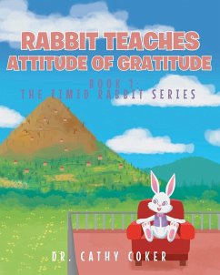 Rabbit Teaches Attitude of Gratitude: Book 1