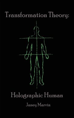 Holographic Human Transformation Theory - Marvin, Janey
