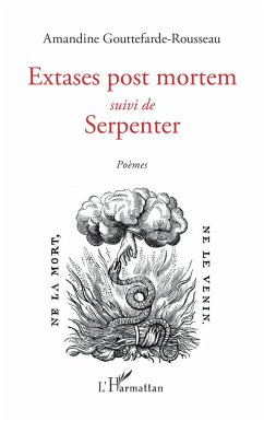 Extases post mortem - Gouttefarde-Rousseau, Amandine