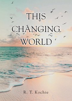 This Changing World - Kochie, R. T.