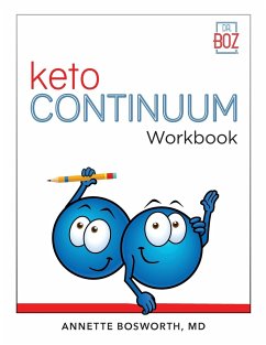 ketoCONTINUUM Workbook The Steps to be Consistently Keto for Life - Bosworth, MD Annette