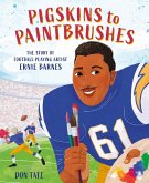 Pigskins to Paintbrushes (eBook, ePUB)