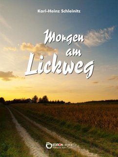 Morgen am Lickweg (eBook, PDF) - Schleinitz, Karl-Heinz