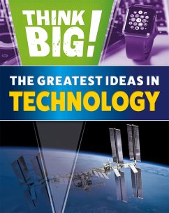 Think Big!: The Greatest Ideas in Technology - Newland, Sonya