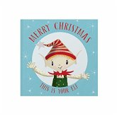 Merry Christmas This Is Your Elf Merry Christmas This Is Your Elf