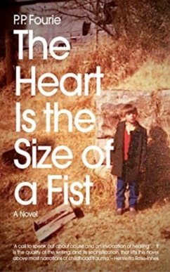 The Heart Is the Size of a Fist - Fourie, P.P.