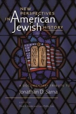 New Perspectives in American Jewish History - A Documentary Tribute to Jonathan D. Sarna - Zola, Gary Phillip; Raider, Mark A.