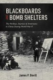 Blackboards and Bomb Shelters: The Perilous Journey of Americans in China During World War II