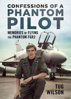 Confessions of a Phantom Pilot: Memories of Flying the Phantom Fgr2 - Wilson, Tug
