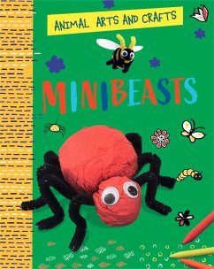 Animal Arts and Crafts: Minibeasts - Lim, Annalees