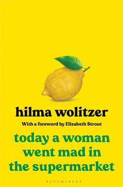 Today a Woman Went Mad in the Supermarket - Wolitzer, Hilma