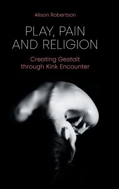 Play, Pain and Religion - Robertson, Alison