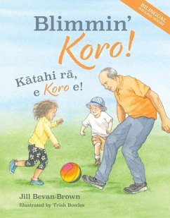 Blimmin' Koro: Kātahi Rā, E Koro E! - Bevan-Brown, Jill